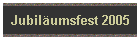 Jubil�umsfest 2005